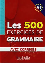 Les 500 Exercices de Grammaire A1 - Click to enlarge picture.